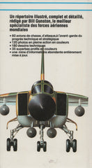 GUNSTON, BILL. Multiguide en couleurs des avions de chasse d'aujourd'hui (Le) : Tous les détails historiques et techniques sur les chasseurs et les avions d'attaque les plus actuels.