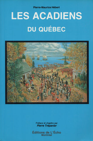 HEBERT, PIERRE-MAURICE. Acadiens du Québec (Les)