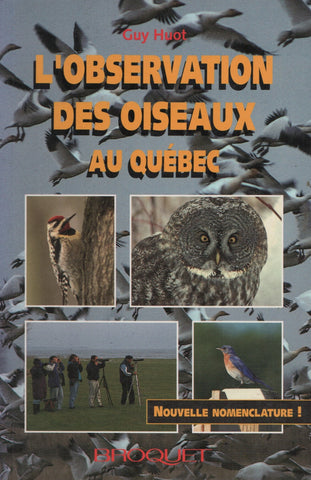 HUOT, GUY. Observation des oiseaux au Québec (L') - Nouvelle nomenclature !