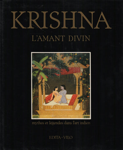 ISACCO, ENRICO. Krishna : L'amant divin - Mythes et légendes dans l'art indien