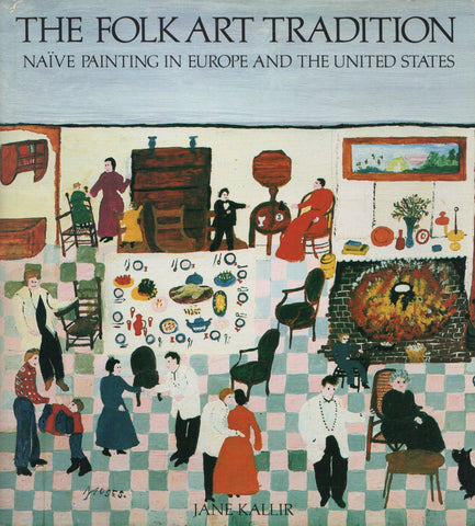 KALLIR, JANE. Folk Art Tradition (The) : Naïve Painting in Europe and the United States