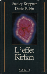 KRIPPNER-RUBIN. Effet Kirlian (L')