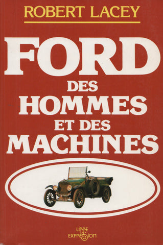 LACEY, ROBERT. Ford : Des hommes et des machines