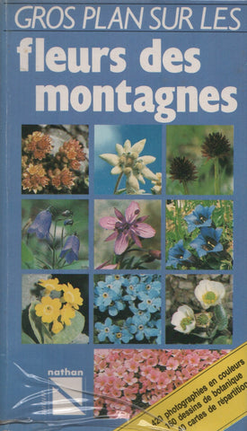 LIPPERT, W. Gros plan sur les fleurs des montagnes - 420 photographies en couleurs, 160 dessins en botanique, 40 cartes de répartition