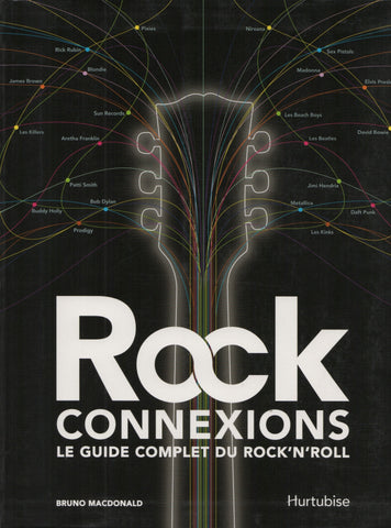 MACDONALD, BRUNO. Rock Connexions : Le guide complet du rock'n'roll