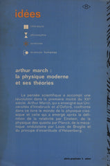MARCH, ARTHUR. Physique moderne et ses théories (La)