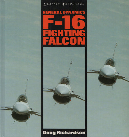 RICHARDSON, DOUG. General Dynamics : F-16 Fighting Falcon
