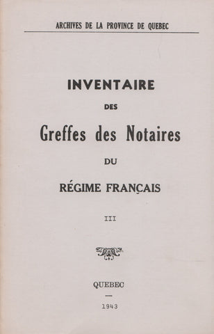 ROY, ANTOINE. Inventaire des Greffes des Notaires du Régime français - Volume 03