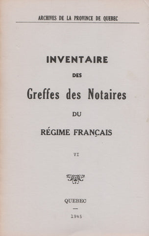 ROY, ANTOINE. Inventaire des Greffes des Notaires du Régime français - Volume 06