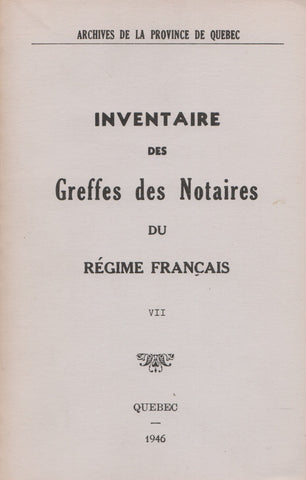 ROY, ANTOINE. Inventaire des Greffes des Notaires du Régime français - Volume 07