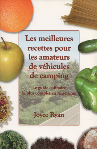 RYAN, JOYCE. Meilleures recettes pour les amateurs de véhicules de camping (Les) : Le guide culinaire le plus complet en Amérique