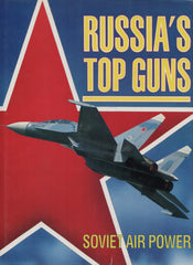 COLLECTIF. Russia's Top Guns : Soviet Air Power