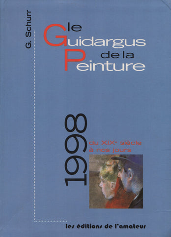 SCHURR, G. Guidargus de la Peinture 1998 (Le) : Du XIXe siècle à nos jours