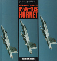 SPICK, MIKE. McDonnell Douglas : F/A-18 Hornet