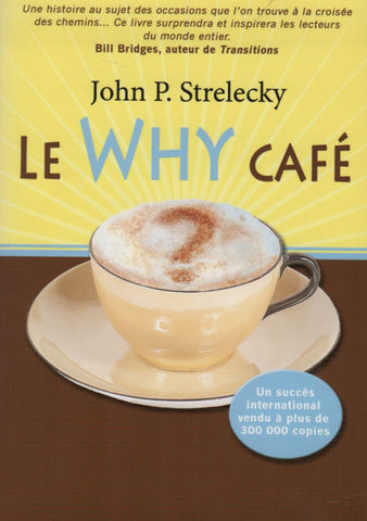 STRELECKY, JOHN P. Why café (Le)