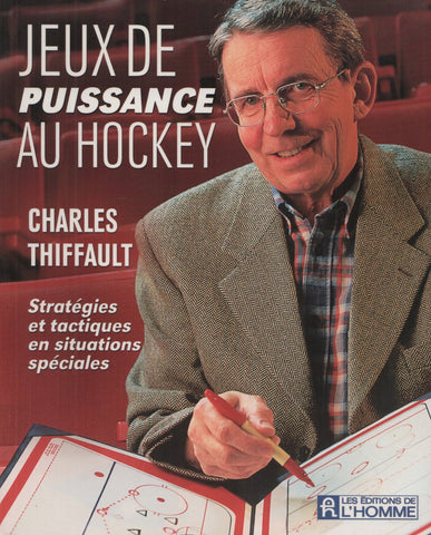 THIFFAULT, CHARLES. Jeux de puissance au hockey : Stratégies et tactiques en situations spéciales