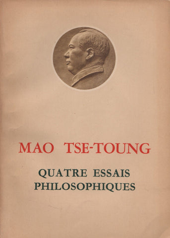 TSE-TOUNG, MAO. Quatre essais philosophiques