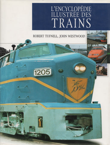 TUFNELL-WESTWOOD. Encyclopédie Illustrée des Trains (L')