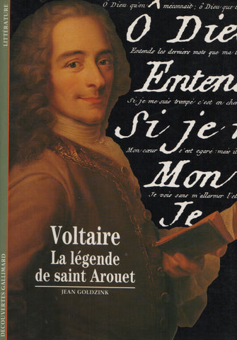 VOLTAIRE. Voltaire : La légende de saint Arouet