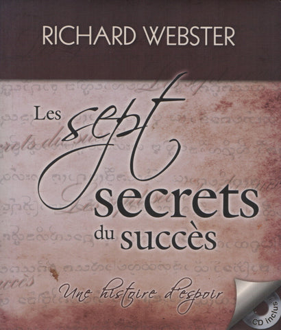 WEBSTER, RICHARD. Sept secrets du succès (Les) : Une histoire d'espoir - CD inclus