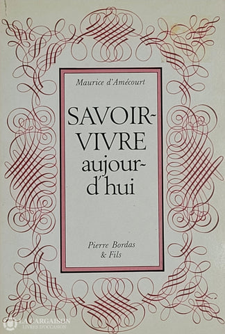 Amecourt Maurice D’. Savoir-Vivre Aujourd’hui D’occasion - Bon Livre