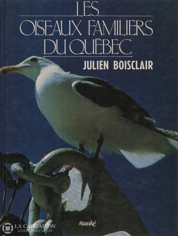 Boisclair Julien. Oiseaux Familiers Du Québec (Les) Livre