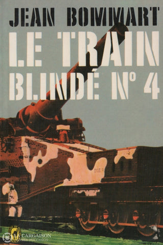 Bommart Jean. Train Blindé N° 4 (Le) Doccasion - Bon Livre