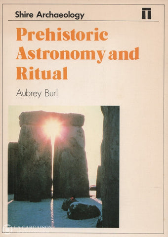 Burl Aubrey. Prehistoric Astronomy And Ritual Livre