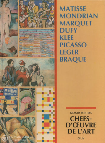 Collectif. Chefs Doeuvre De Lart Grands Peintres - Matisse Mondrian Marquet Dufy Klee Picasso Leger