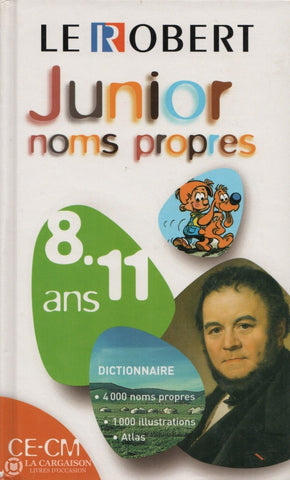 Collectif. Robert Junior Des Noms Propres (Le):  Dictionnaire 8 À 11 Ans - 4000 1000 Illustrations