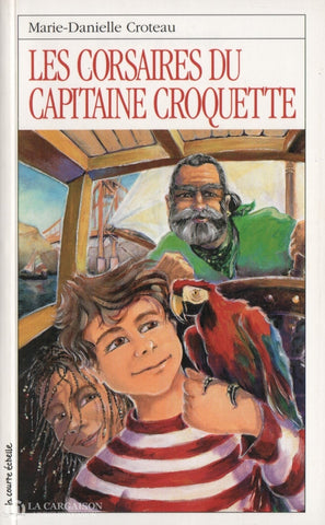 Croteau Marie-Danielle. Corsaires Du Capitaine Croquette (Les) Doccasion - Très Bon Livre