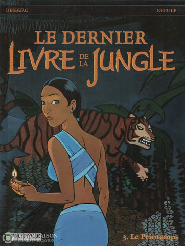 Dernier Livre De La Jungle (Le) / Desberg-Recule. Tome 03:  Le Printemps Livre