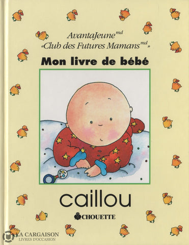 Desputeaux Helene. Caillou:  Mon Livre De Bébé Doccasion - Très Bon Livre