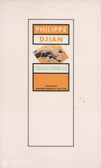 Djian Philippe. Crocodiles Doccasion - Bon Livre