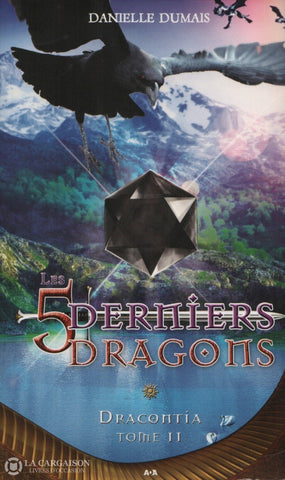 Dumais Danielle. 5 Derniers Dragons (Les) - Tome 11: Dracontia Livre