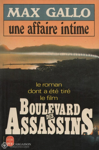 Gallo Max. Une Affaire Intime - Le Roman Dont A Été Tiré Le Film Boulevard Des Assassins Livre