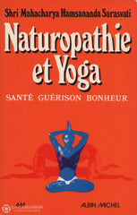 Hamsananda Sarasvati Shri Mahacharya. Naturopathie Et Yoga:  Santé Guérison Bonheur Doccasion - Bon