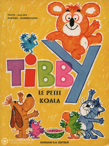 Hilling-Barberousse. Tibby Le Petit Koala Et Ses Amis Doccasion - Très Bon Livre