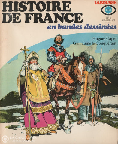 Histoire De France En Bandes Dessinées. Numéro 04 Janvier 1977:  Hugues Capet Guillaume Le