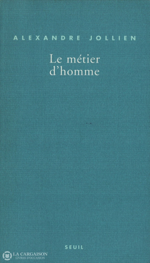 Jollien Alexandre. Métier Dhomme (Le) Doccasion - Acceptable Livre