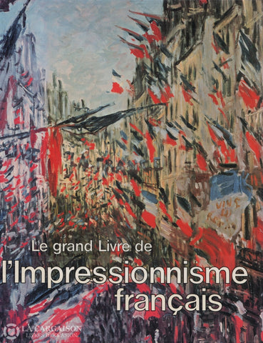 Kelder Diane. Grand Livre De Limpressionnisme Français (Le) Doccasion - Très Bon