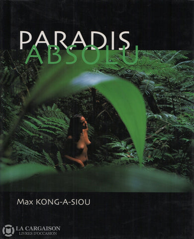 Kong-A-Siou Max. Paradis Absolu Doccasion - Très Bon Livre