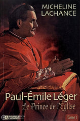 Leger Paul-Emile. Paul-Emile Léger - Tome 01: Le Prince De L’église D’occasion Très Bon Livre