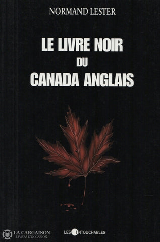 Lester Normand. Livre Noir Du Canada Anglais 1 (Le)