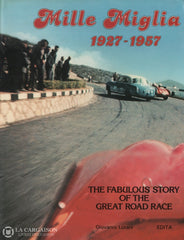 Lurani Giovanni. Mille Miglia 1927-1957:  The Fabulous Story Of The Great Road Race Livre