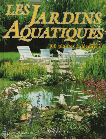 Nessmann Pierre. Jardins Aquatiques (Les):  100 Plantes À Découvrir Doccasion - Très Bon Livre