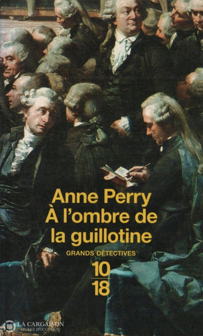 Perry Anne. À Lombre De La Guillotine Livre