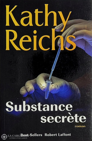 Reichs Kathy. Substance Secrète D’occasion - Très Bon Livre