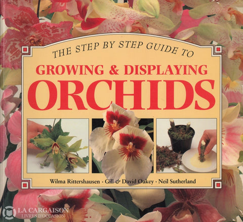 Rittershausen-Oakey-Sutherland. Step-By-Step Guide To Growing & Displaying Orchids (The) Doccasion -