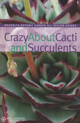 Rogers Ray. Crazy About Cacti And Succulents Doccasion - Bon Livre